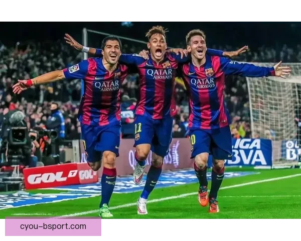 MSN联手引领巴萨辉煌夺得三冠王历史时刻